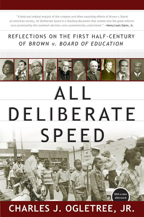 All Deliberate Speed: Reflections on the First Half-Century of Brown V. Board of Education by Charles J. Ogletree