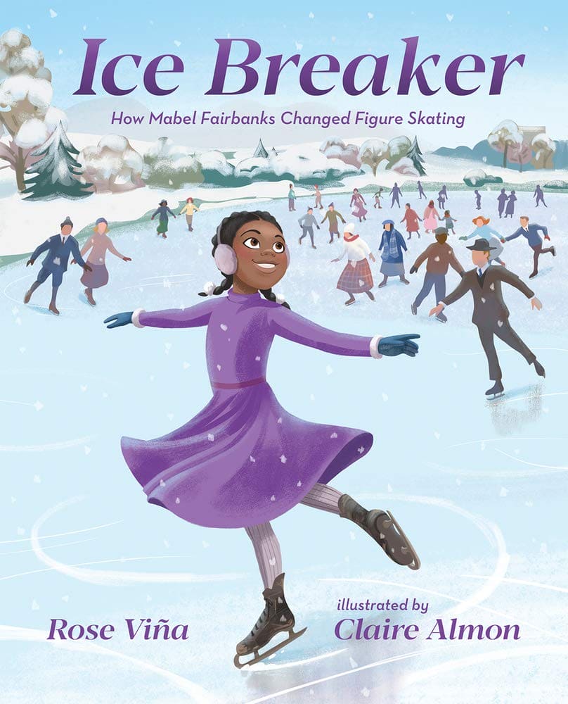 Ice Breaker: How Mabel Fairbanks Changed Figure Skating by Rose Viña
