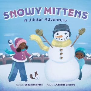 Snowy Mittens: A Winter Adventure by Shauntay Grant