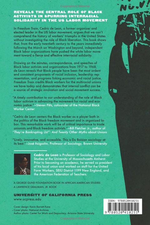 Freedom Train: Black Politics and the Story of Interracial Labor Solidarity by Cedric De Leon
