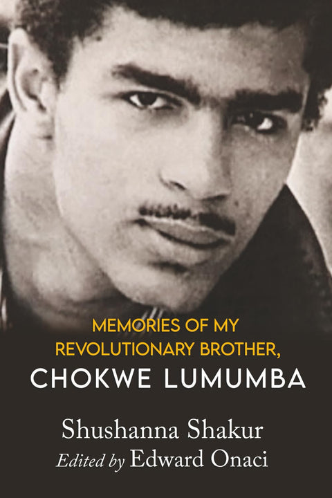 Memories of My Revolutionary Brother, Chokwe Lumumba by Shushanna Shakur, Edward Onaci (Editor)