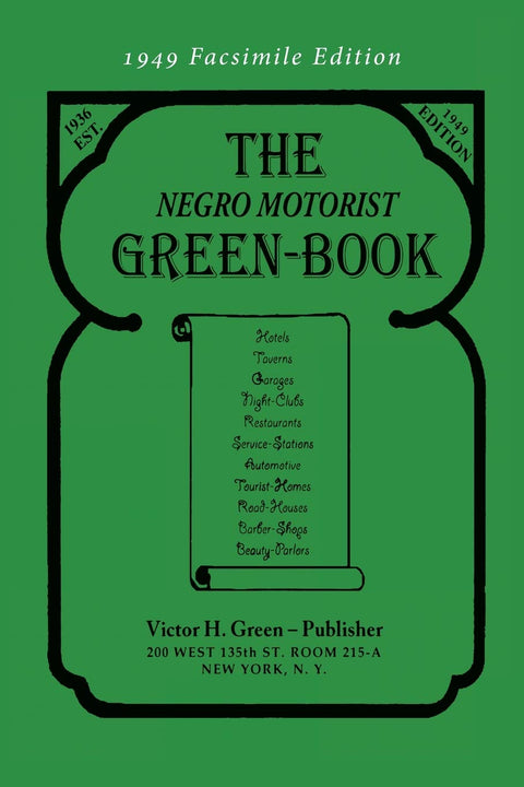 The Negro Motorist Green-Book: 1949 Facsimile Edition by Victor H. Green