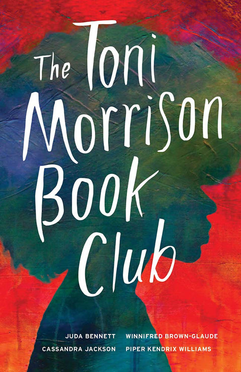 Toni Morrison Book Club by Juda Bennett, Winnifred Brown-Glaude, Cassandra Jackson, Piper Kendrix Williams