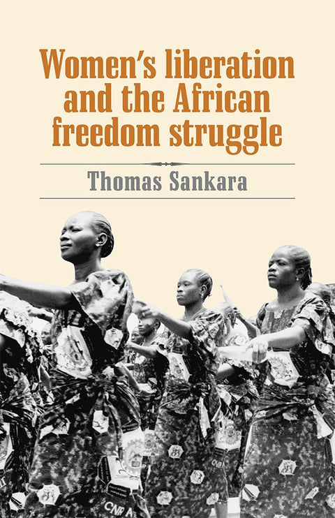 Women's Liberation and the African Freedom Struggle by Thomas Sankara