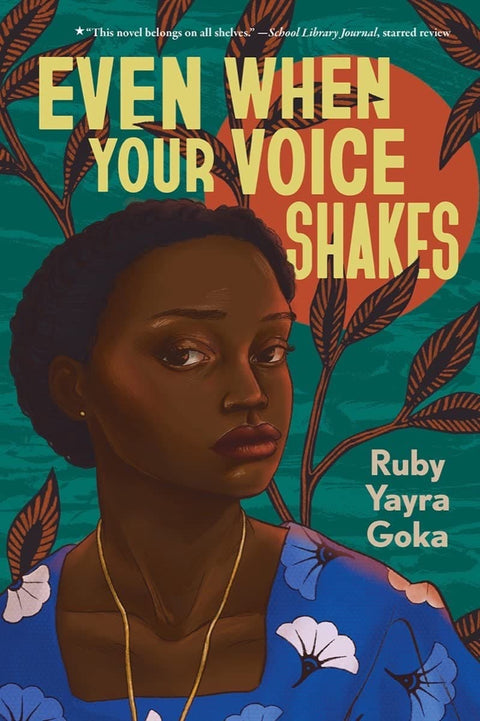 Even When Your Voice Shakes by Ruby Yayra Goka