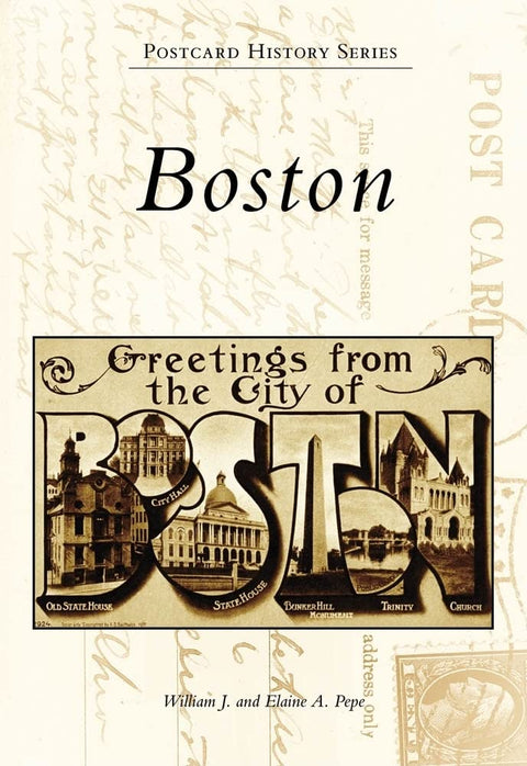 Boston (Postcard History) by William J. and Elaine A. Pepe