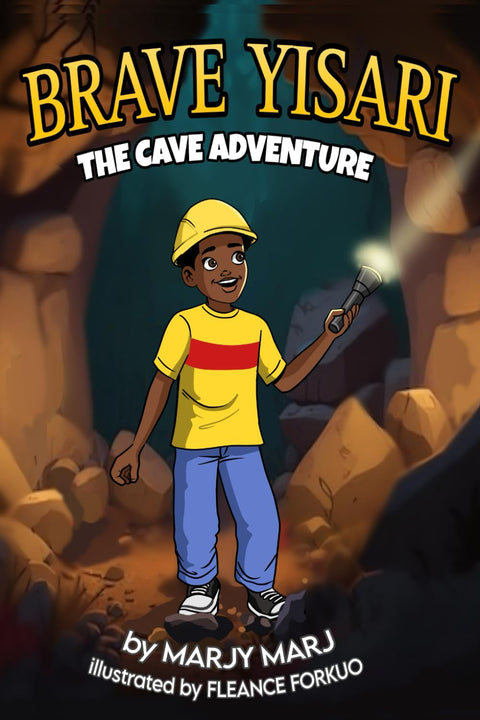 Brave Yisari: The Cave Adventure by Marjy Marj (Author), Fleance Forkuo (Illustrator)
