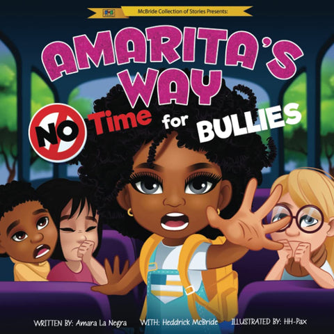 Amarita's Way: No Time For Bullies by Amara La Negra (Author), Heddrick McBride (Author), Sereika Chiem (Editor), HH -Pax (Illustrator)