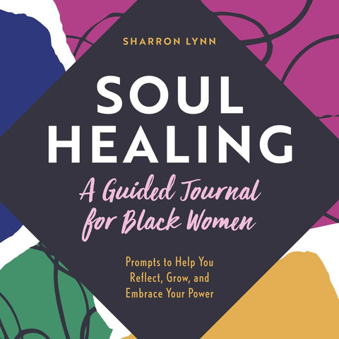 Soul Healing: Prompts to Help You Reflect, Grow, and Embrace Your Power by Sharron Lynn