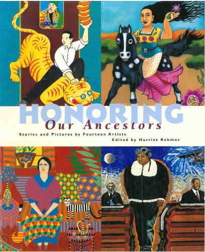 Honoring Our Ancestors: Stories and Pictures by Fourteen Artists by Harriet Rohmer (Editor)