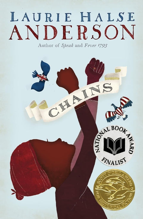 Chains (Book 1 of 3: Seeds of America) by Laurie Halse Anderson