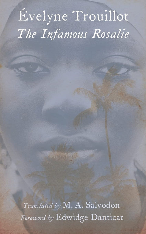The Infamous Rosalie by Évelyne Trouillot (Author), Marjorie Attignol Salvodon (Translator), Edwidge Danticat (Foreword)