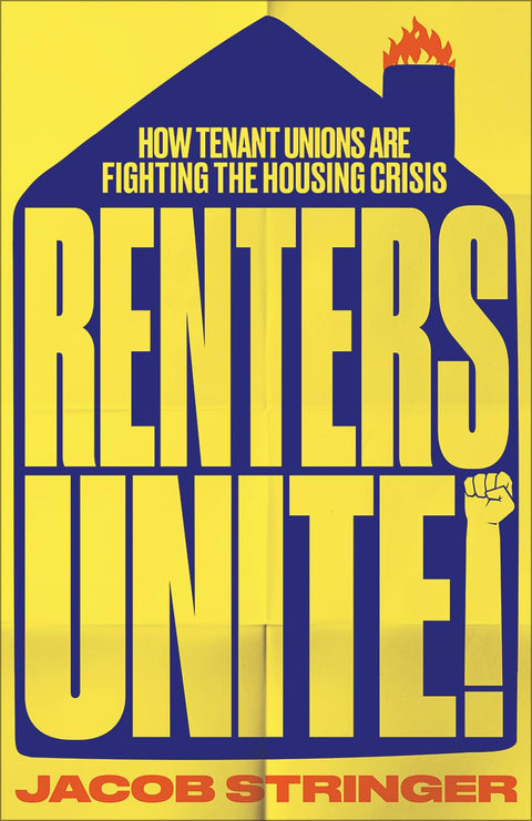 -Pre-Order 2025/02/20- Renters Unite: How Tenant Unions Are Fighting the Housing Crisis by Jacob Stringer