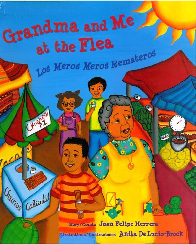 Grandma and Me at the Flea / Los Meros Meros Remateros by Juan Felipe Herrera, Anita De Lucio-Brock (Illustrator)