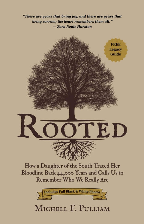Rooted: How a Daughter of the South Traced Her Bloodline Back 44,000 Years and Calls Us to Remember Who We Really Are by Michell F. Pulliam
