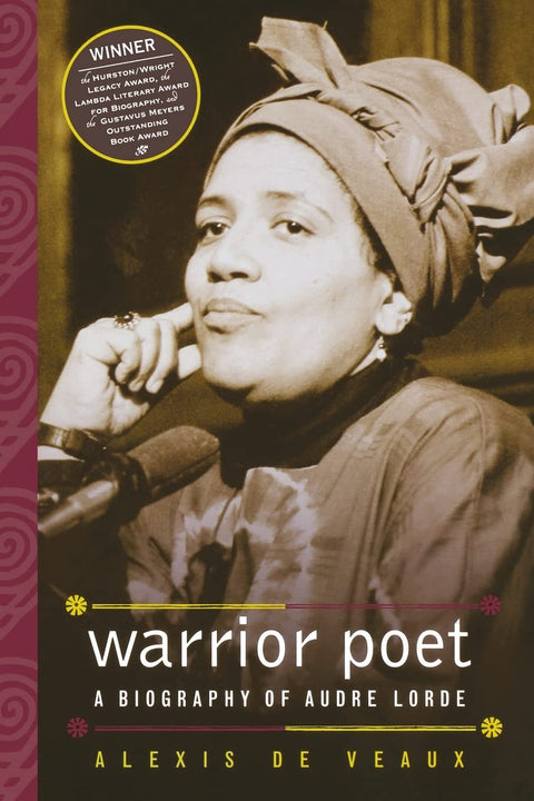 Warrior Poet: A Biography of Audre Lorde by Alexis De Veaux