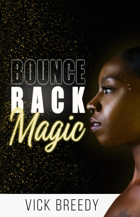 Bounce Back Magic by Vick Breedy