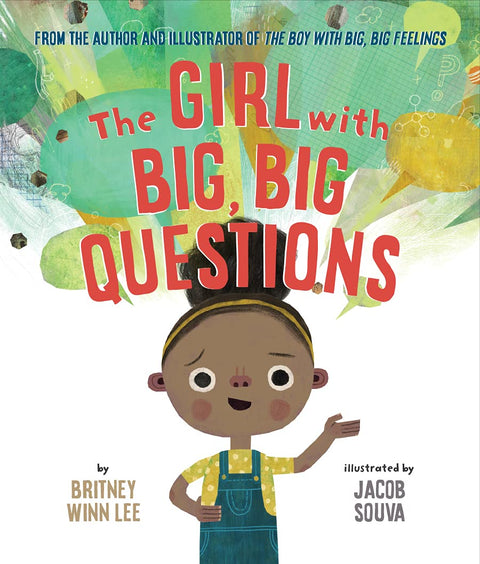 The Girl with Big, Big Questions by Britney Winn Lee, Jacob Souva (Illustrator)