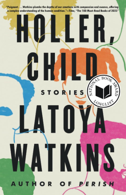 Holler, Child: Stories Holler, Child: Stories by LaToya Watkins