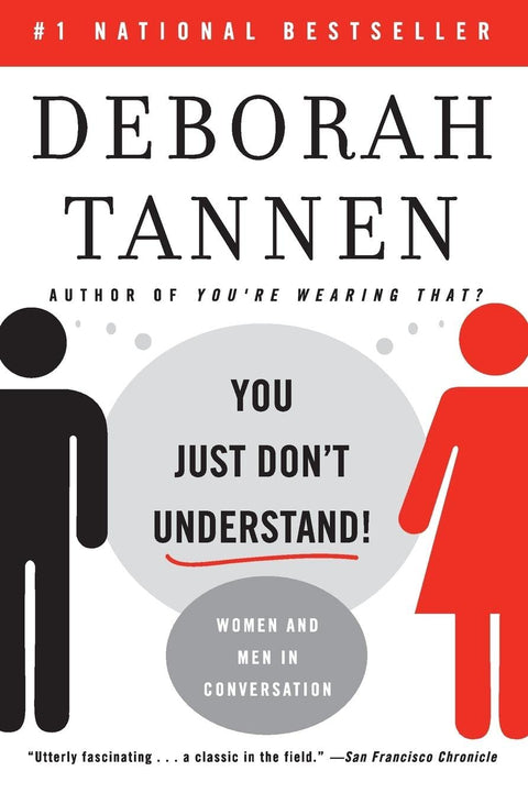 You Just Don't Understand: Women and Men in Conversation by Deborah Tannen