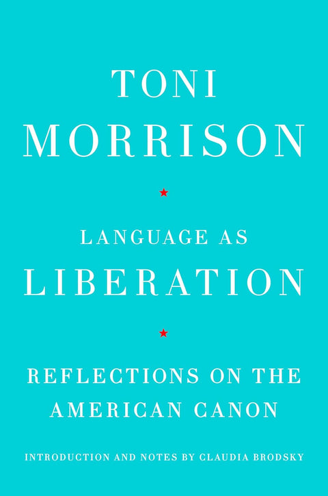 *** PRE-ORDER, 2/3/26 RELEASE *** Language as Liberation: Reflections on the American Canon by Toni Morrison