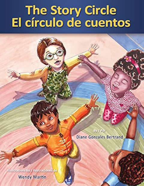 The Story Circle / El Circulo de Cuentos (English and Spanish Edition) by Diane Gonzales Bertrand,