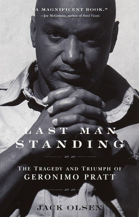 Last Man Standing: The Tragedy and Triumph of Geronimo Pratt by Jack Olsen