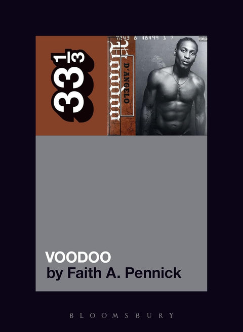 D’Angelo’s Voodoo (33 1/3, 144) by Faith A. Pennick