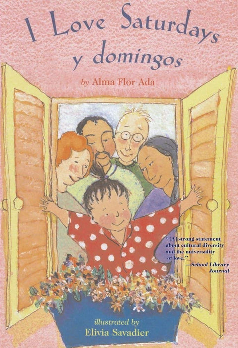 I Love Saturdays y domingos by Alma Flor Ada (Author), Elivia Savadier (Illustrator)