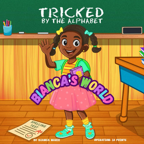 Tricked By The Alphabet: Operation: 10 Points by Bianca Marie