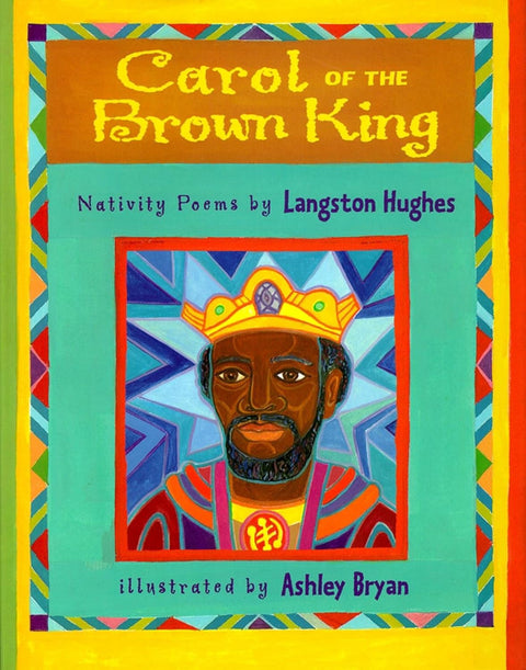 Carol of the Brown King: Nativity Poems by Langston Hughes (Author), Ashley Bryan (Illustrator)