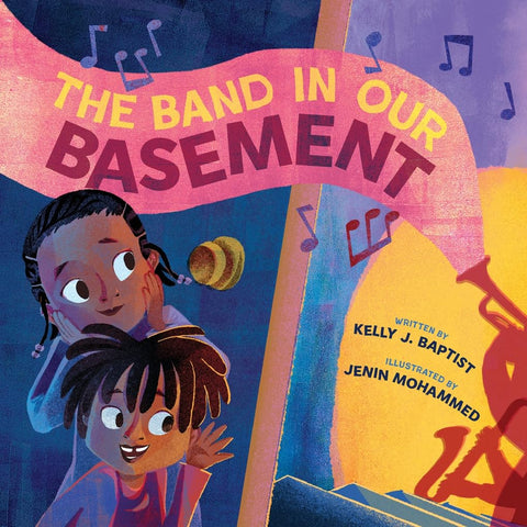 Band in Our Basement: A Picture Book by Kelly J. Baptist (Author), Jenin Mohammed (Illustrator)