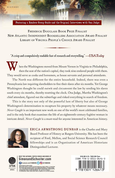 Never Caught: The Washingtons' Relentless Pursuit of Their Runaway Slave, Ona Judge by Erica Armstrong Dunbar