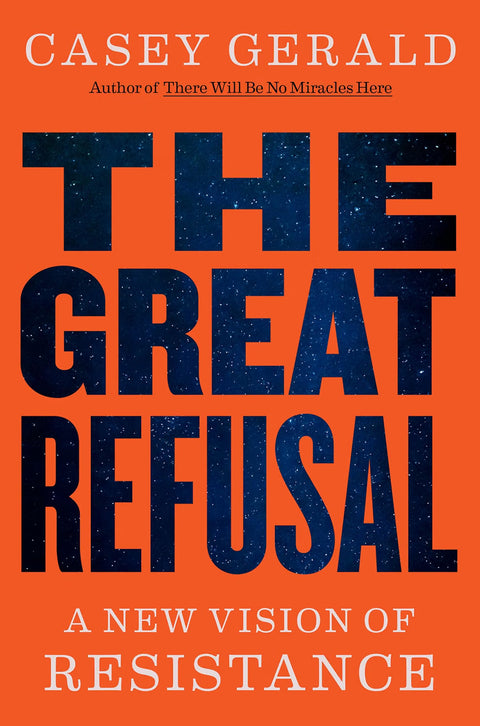 The Great Refusal: A New Vision of Resistance by Casey Gerald