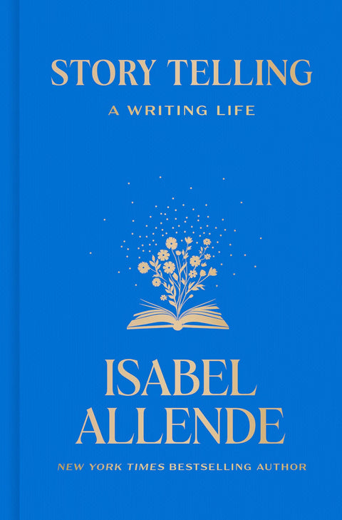 Story Telling: A Writing Life by Isabel Allende