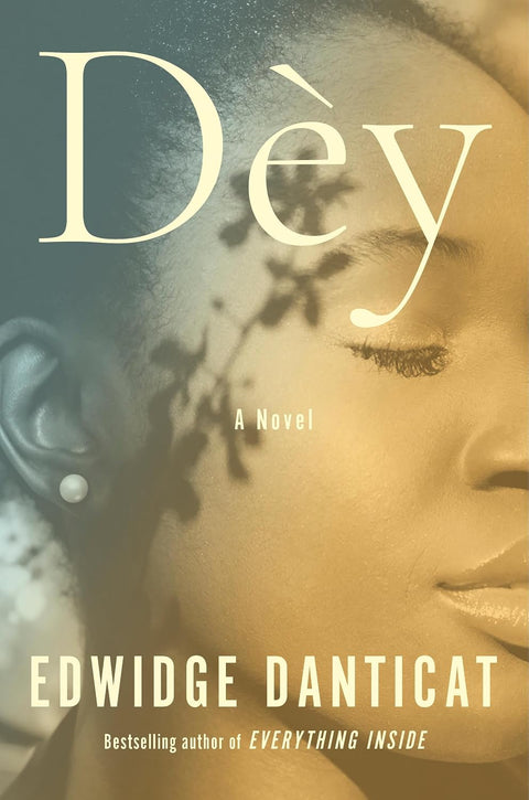 *PRE-ORDER (8/25 RELEASE)* Dèy: A Novel by Edwidge Danticat