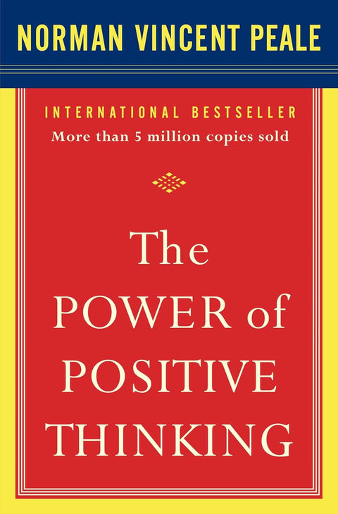 The Power of Positive Thinking by Norman Vincent Peale