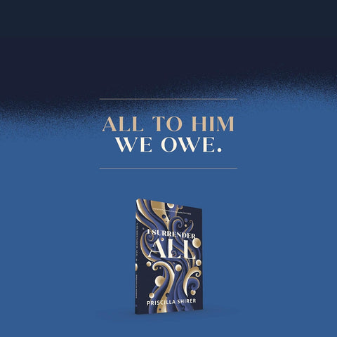 I Surrender All by Priscilla Shirer