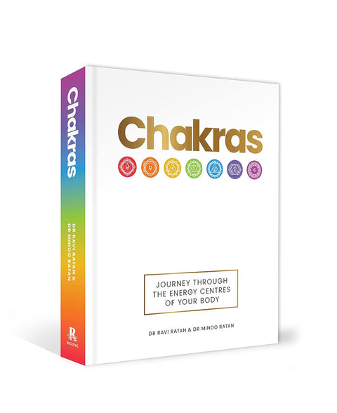 Chakras: Journey Through the Energy Centres of Your Body by Dr. Ravi and Minoo Ratan