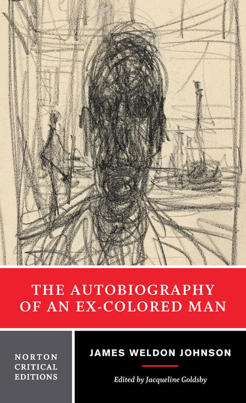 The Autobiography of an Ex-Colored Man (Norton Critical Editions) by James Weldon Johnson
