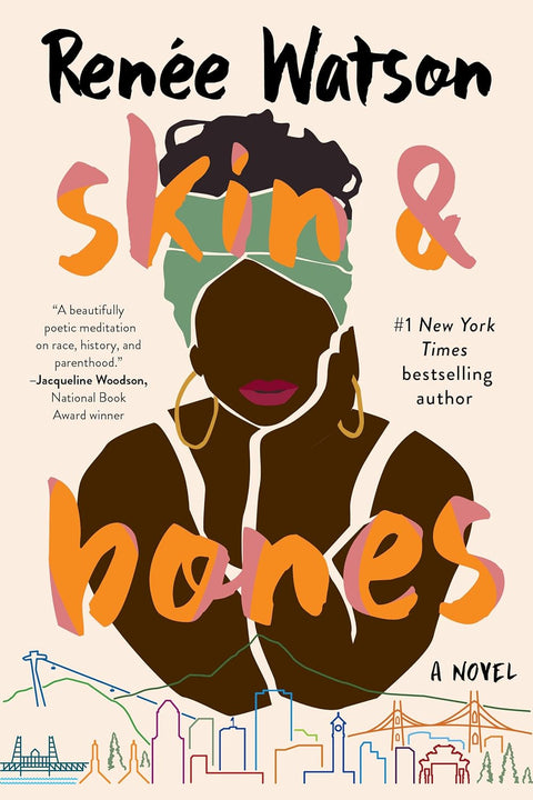 skin & bones: a novel by Renée Watson