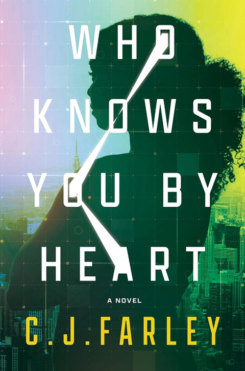 Who Knows You by Heart: A Novel by C. J. Farley