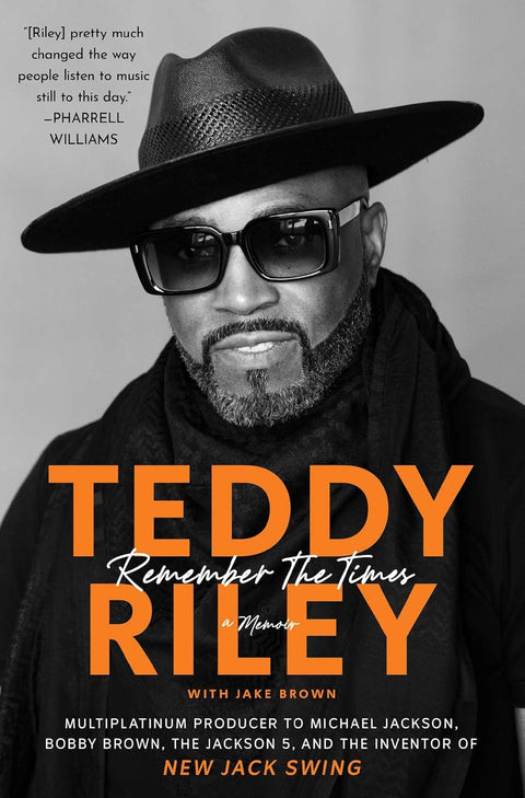 Remember The Times: A Memoir by Teddy Riley with Jake Brown