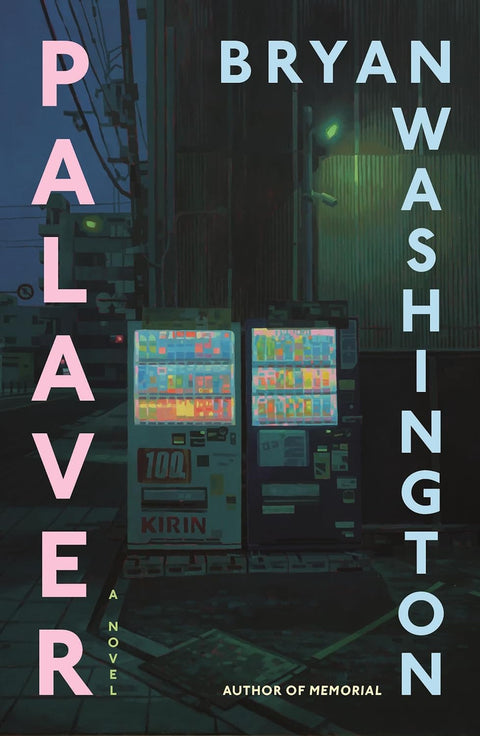 Palaver: A Novel by Bryan Washington