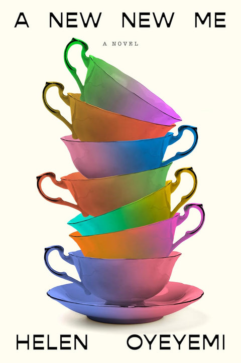 A New New Me: A Novel by Helen Oyeyemi