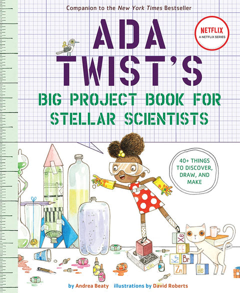 Ada Twist's Big Project Book for Stellar Scientists by Andrea Beaty (Author), David Roberts (Illustrator)