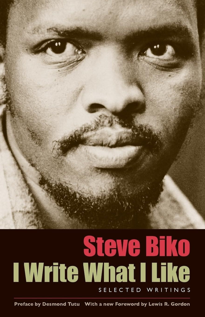 I Write What I Like: Selected Writings by Steve Biko