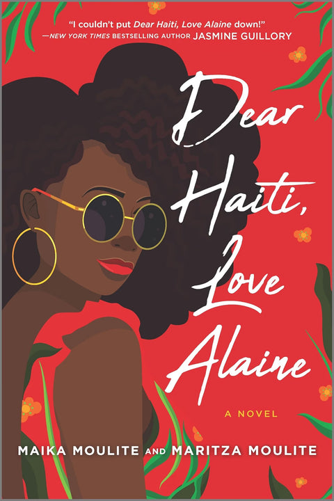 Dear Haiti, Love Alaine: A Novel by Maika and Maritza Moulite