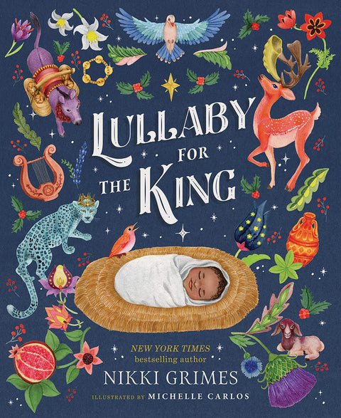 Lullaby for the King *Signed copy* by Nikki Grimes (Author), Michelle Carlos (Illustrator)