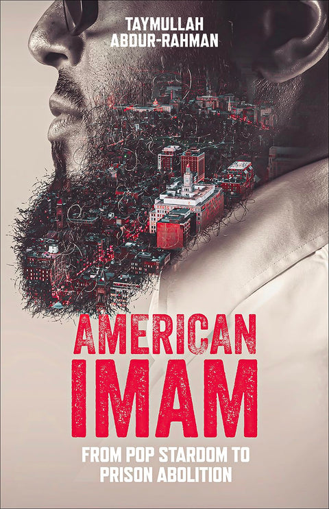 American Imam: From Pop Stardom to Prison Abolition by Taymullah Abdur-Rahman